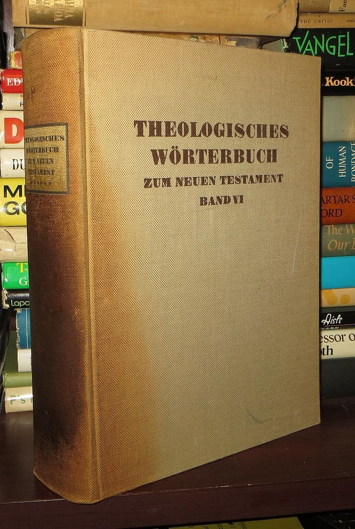 KITTEL, GERHARD - Theologisches Worterbuch Zum Neuen Testament Volume VI