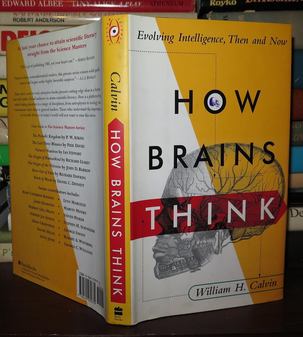 CALVIN, WILLIAM H. - How Brains Think Evolving Intelligence, Then and Now