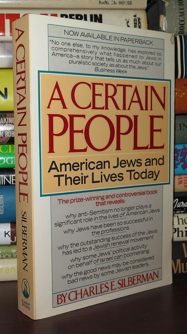 SILBERMAN, CHARLES E. - A Certain People American Jews and Their Lives Today