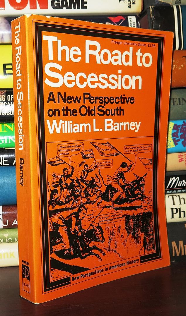 BARNEY, WILLIAM - The Road to Secession