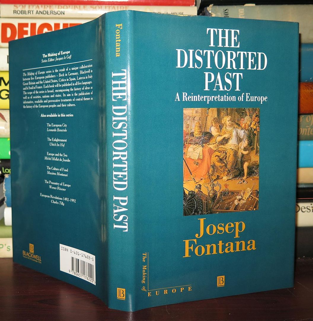 FONTANA, JOSEP - The Distorted Past a Re-Interpretation of Europe