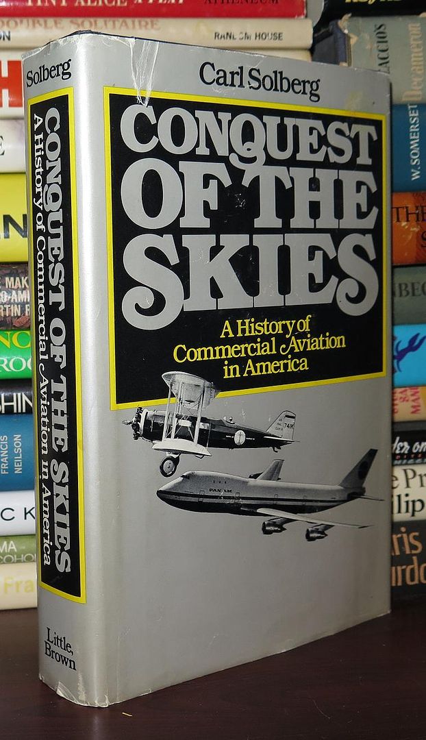 SOLBERG, CARL - Conquest of the Skies a History of Commercial Aviation in America