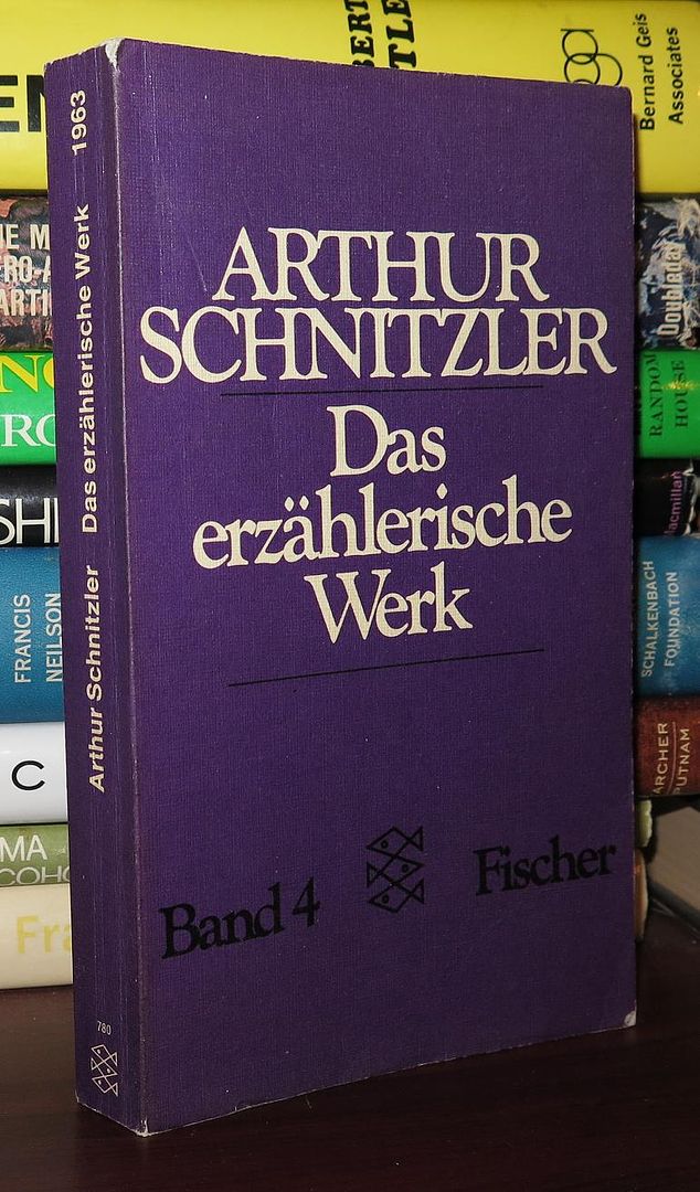 SCHNITZLER, ARTHUR - Das Erzahlerische Werk Vol 4: Der Weg Ins Freie Und Andere Erzahlungen