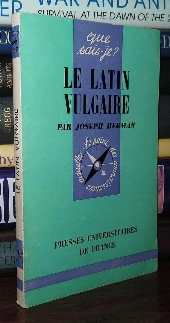 HERMAN, JOSEPH - Le Latin Vulgaire
