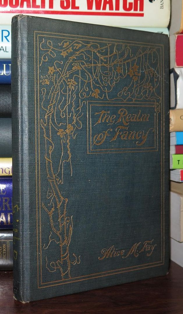 FAY, ALICE M. - The Realm of Fancy