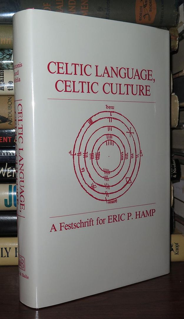 A. T. E. MATONIS & DANIEL F. MELIA & ERIC P. HAMP - Celtic Language, Celtic Culture a Festschrift for Eric P Hamp
