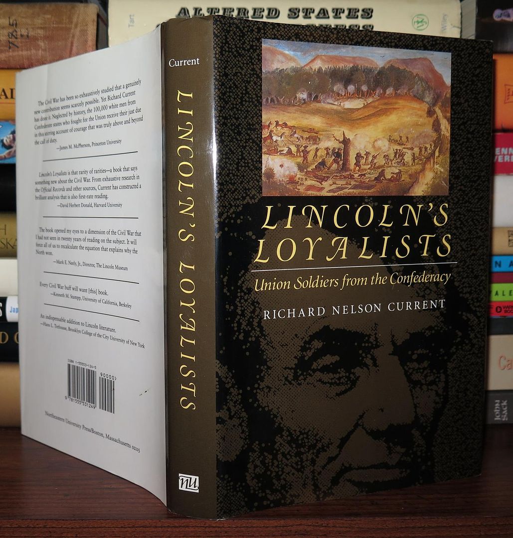 CURRENT, RICHARD NELSON - Lincoln's Loyalists Union Soldiers from the Confederacy