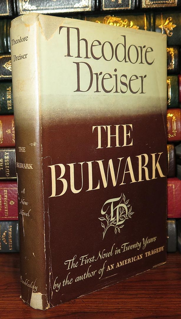 DREISER, THEODORE - The Bulwark
