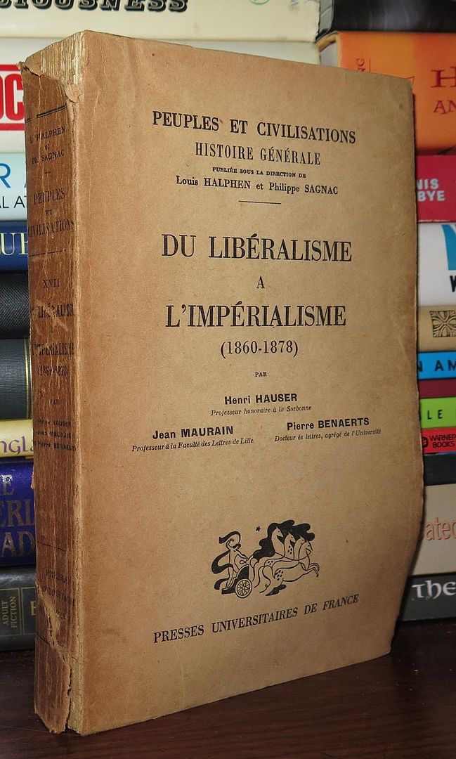 HAUSER, HENRI - Du Liberalisme a L'Imperialisme Peuples Et Civilisations, Volume XVII