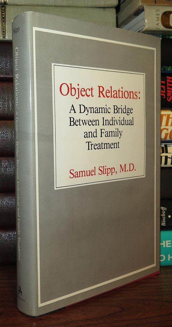 SLIPP, SAMUEL - Object Relations a Dynamic Bridge between Individual and Family Treatment