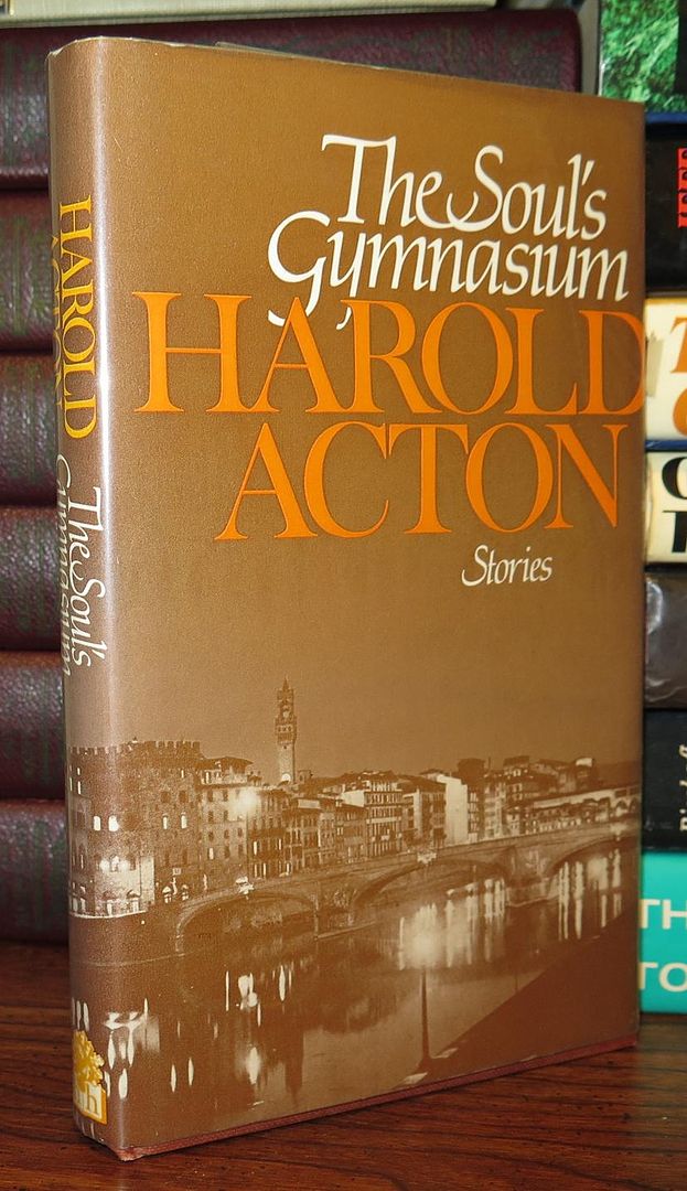 ACTON, HAROLD - Soul's Gymnasium and Other Stories