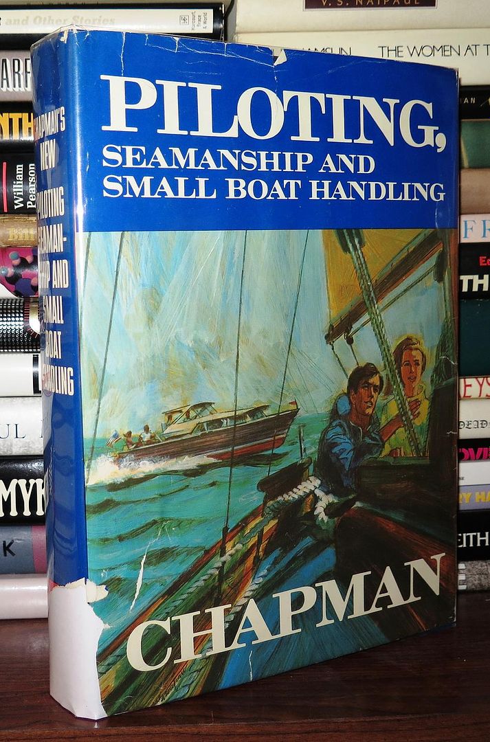 CHAPMAN, CHARLES - Piloting, Seamanship & Small Boat Handling