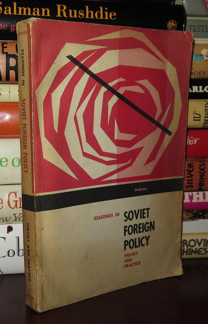 ADAMS, ARTHUR E. - JOSEPH STALIN, VLADIMIR LENIN, WINSTON CHURCHILL, ET AL - Readings in Soviet Foreign Policy Theory and Practice