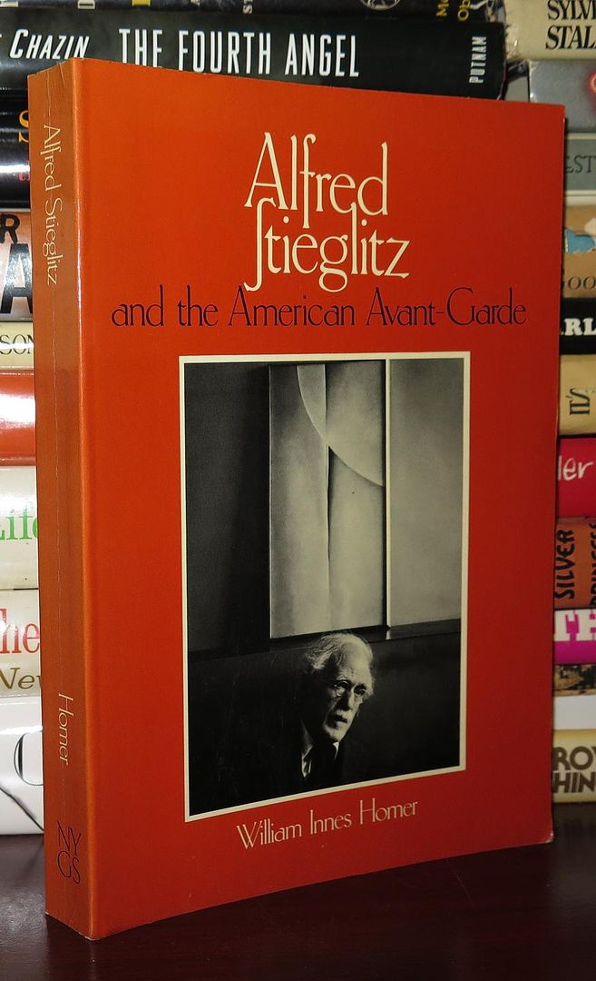 HOMER, WILLIAM INNES - ALFRED STIEGLITZ - Alfred Stieglitz and the American Avant-Garde