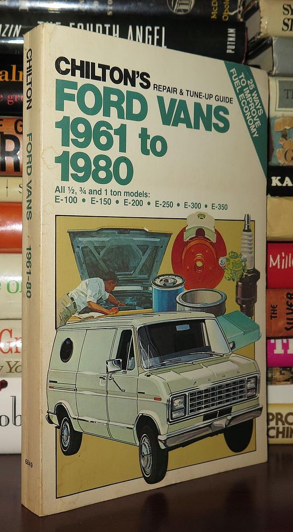COMPANY, CHILTON BOOK - Chilton's Repair & Tune-Up Guide, Ford Vans, 1961 to 1980 All 1/2, 3/4, and 1 Ton Models : E-100, E-150, E-200, E-250, E-300, E-350