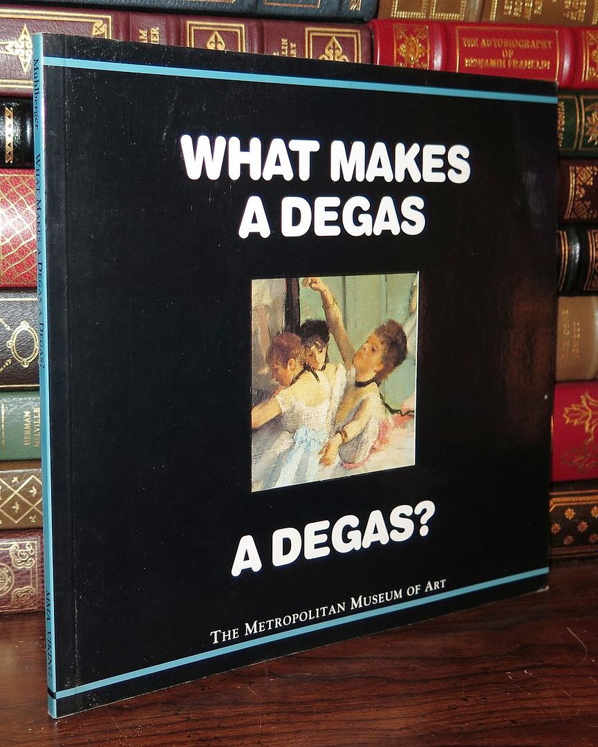 MUHLBERGER, RICHARD - What Makes a Degas a Degas?