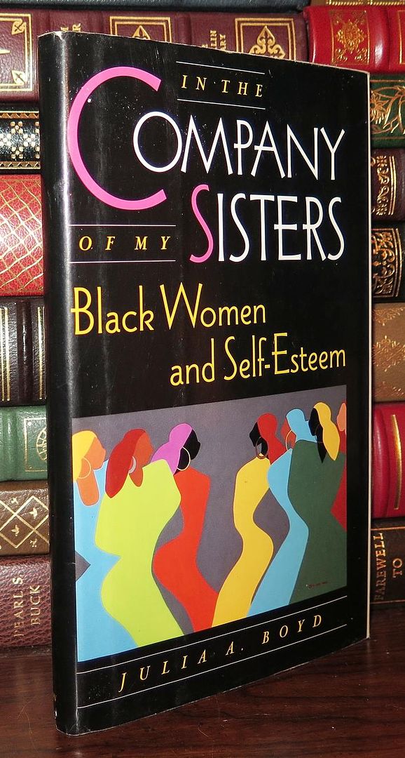 BOYD, JULIA A. - In the Company of My Sisters Black Women and Self-Esteem