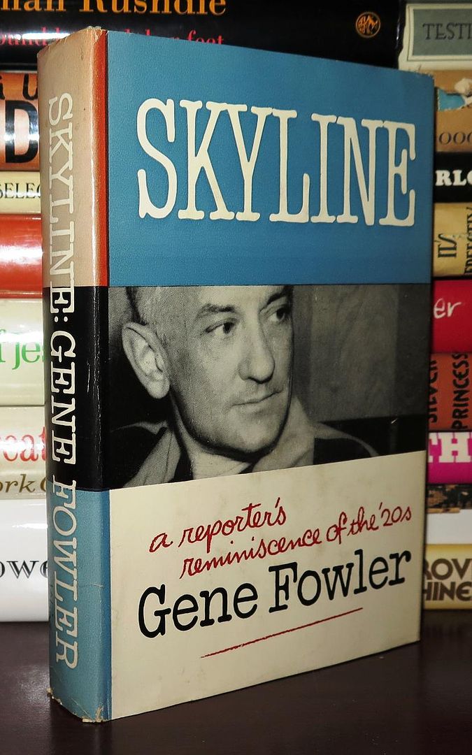 FOWLER, GENE - Skyline a Reporter's Reminiscences of the 1920's