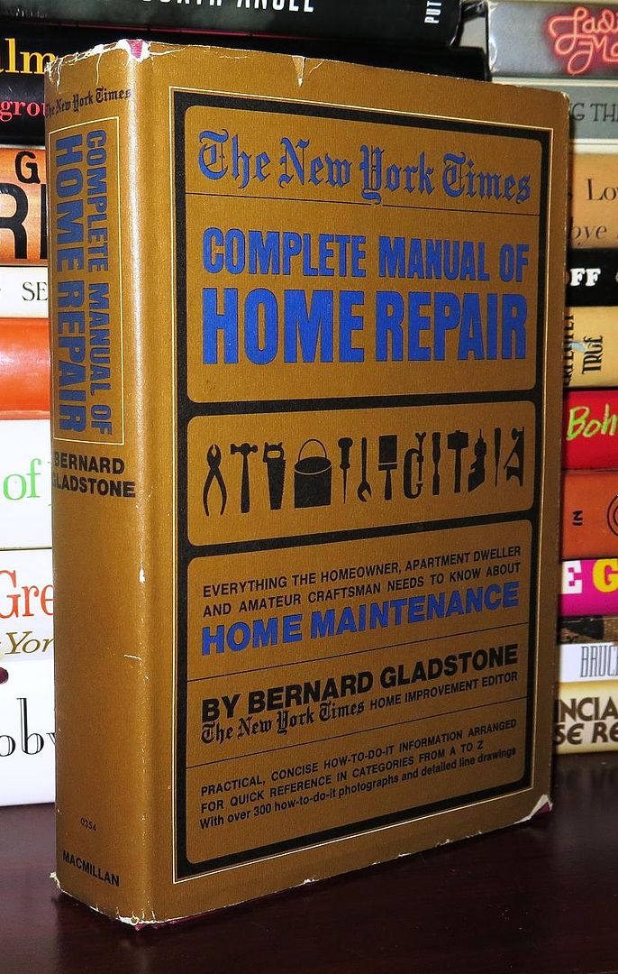 GLADSTONE, BERNARD - The New York Times Complete Manual of Home Repair