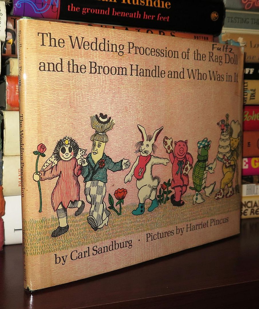 THE WEDDING PROCESSION OF THE RAG DOLL AND THE BROOM HANDLE AND WHO WAS IN IT, Sandburg, Carl THE WEDDING PROCESSION OF THE RAG DOLL AND THE BROOM HANDLE AND WHO WAS IN IT, Sandburg, Carl