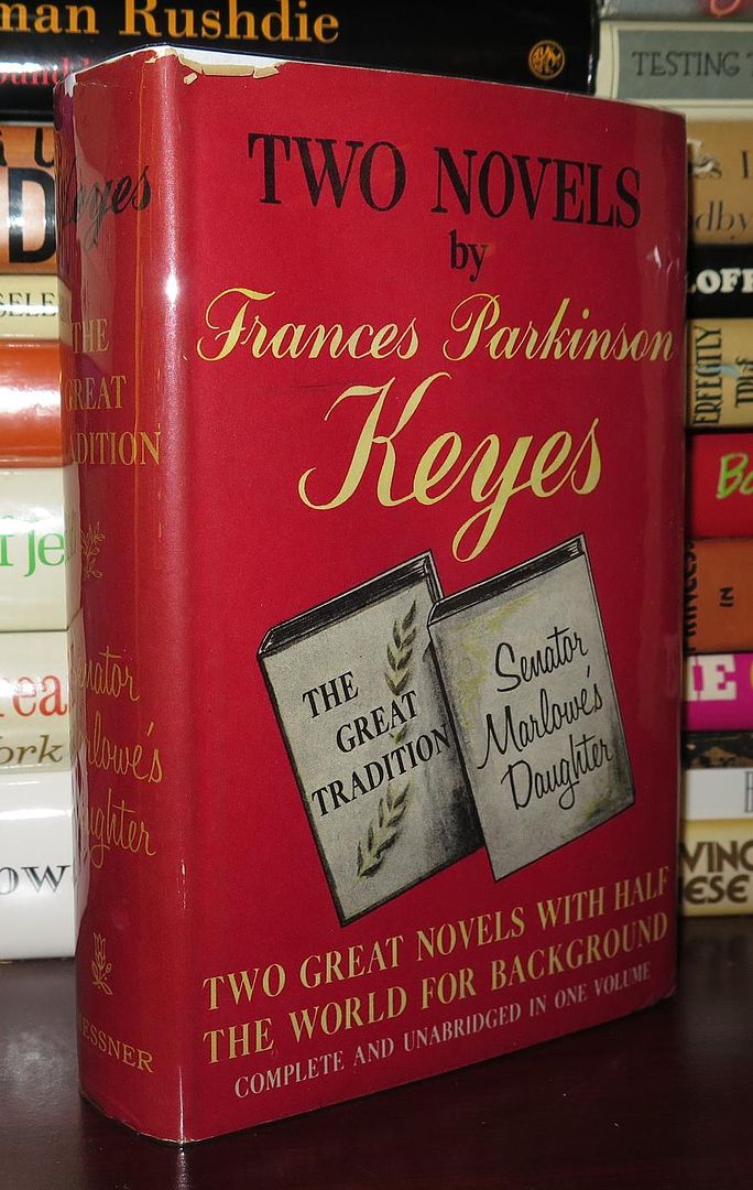 KEYES, FRANCES PARKINSON - Two Novels by Frances Parkinson Keyes the Great Tradition, Senator Marlowe's Daughter