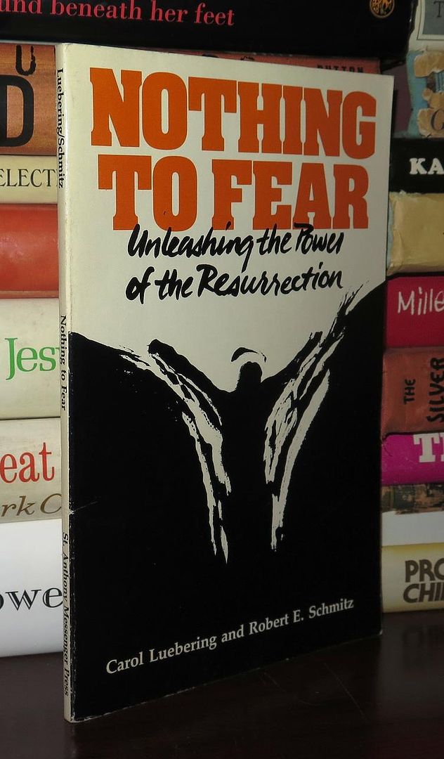 LUEBERING, CAROL - Nothing to Fear Unleashing the Power of the Resurrection