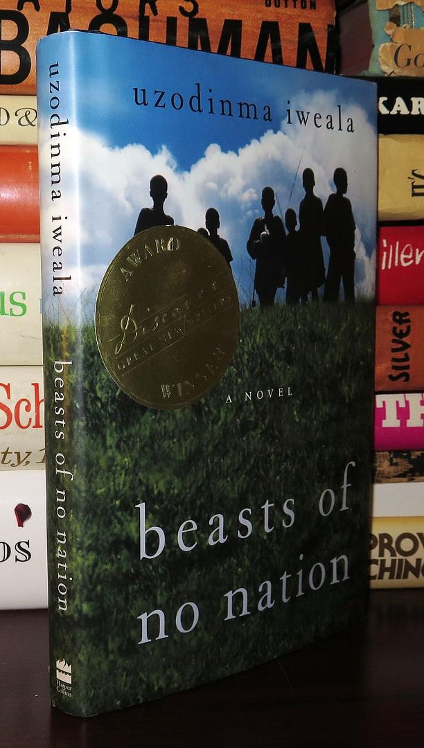 IWEALA, UZODINMA - Beasts of No Nation a Novel