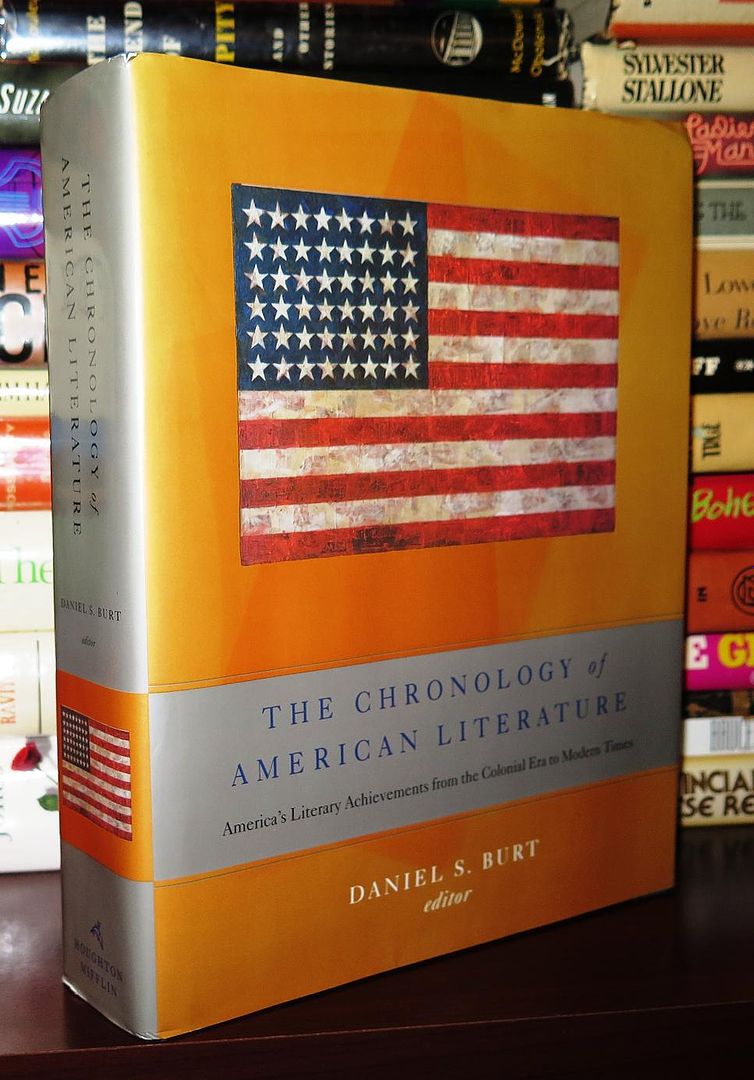 BURT, DANIEL S. - The Chronology of American Literature America's Literary Achievements from the Colonial Era to Modern Times