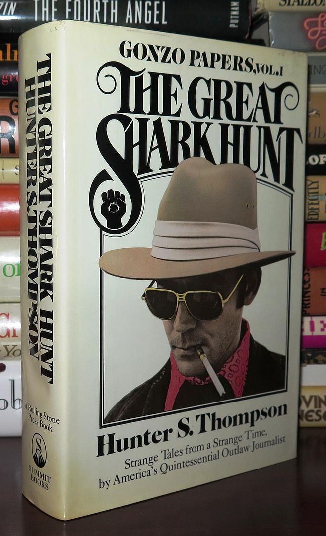 THE GREAT SHARK HUNT Strange Tales from a Strange Time, Thompson, Hunter S. THE GREAT SHARK HUNT Strange Tales from a Strange Time, Thompson, Hunter S.