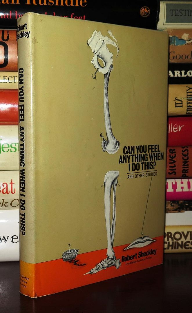 CAN YOU FEEL ANYTHING WHEN I DO THIS?, Sheckley, Robert CAN YOU FEEL ANYTHING WHEN I DO THIS?, Sheckley, Robert
