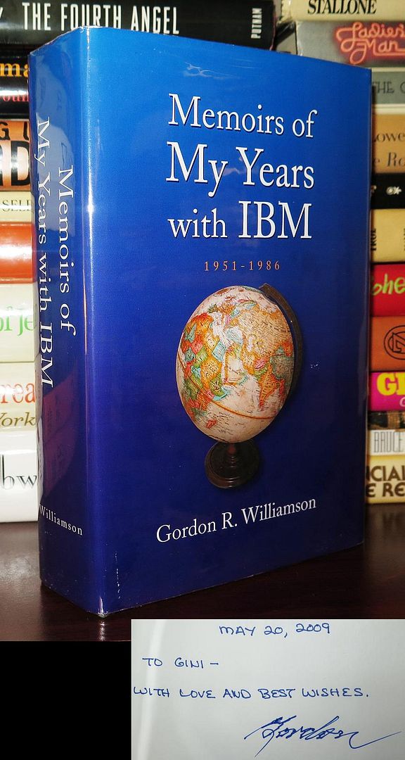 MEMOIRS OF MY YEARS WITH IBM 1951-1986, Williamson, Gordon MEMOIRS OF MY YEARS WITH IBM 1951-1986, Williamson, Gordon