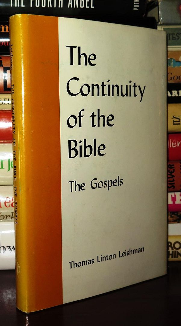 THE CONTINUITY OF THE BIBLE The Gospels, Leishman, Thomas Linton THE CONTINUITY OF THE BIBLE The Gospels, Leishman, Thomas Linton