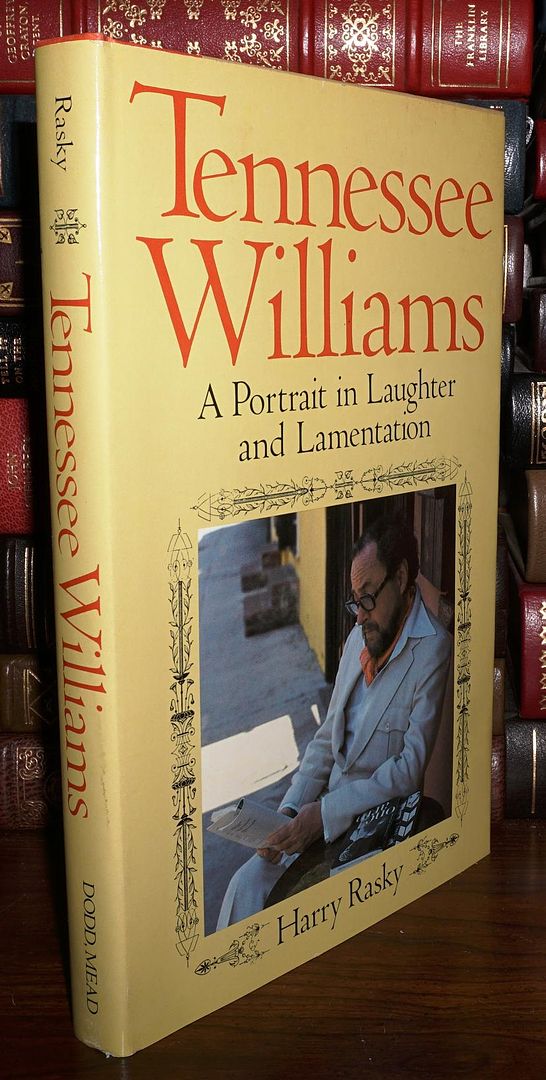 RASKY, HARRY - TENNESSEE WILLIAMS - Tennessee Williams a Portrait in Laughter and Lamentation
