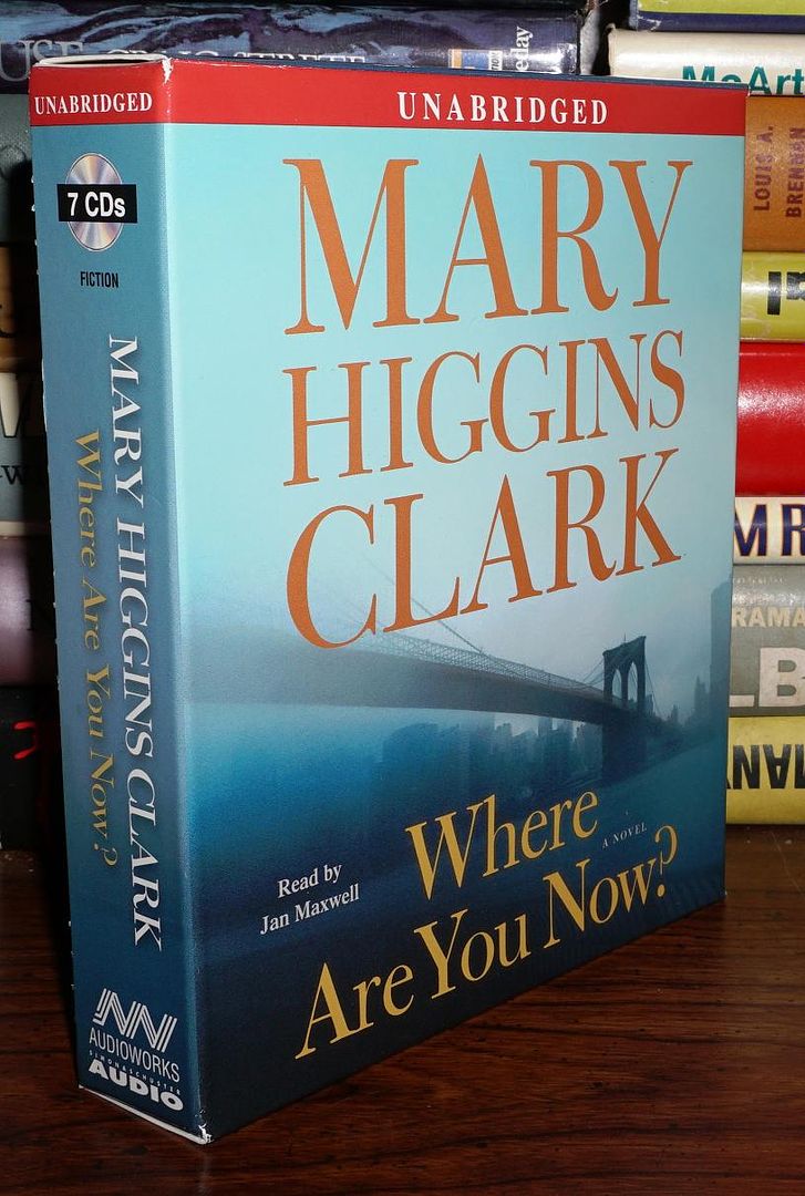 CLARK, MARY HIGGINS &  JAN MAXWELL - Where Are You Now? a Novel (Compact Disc)