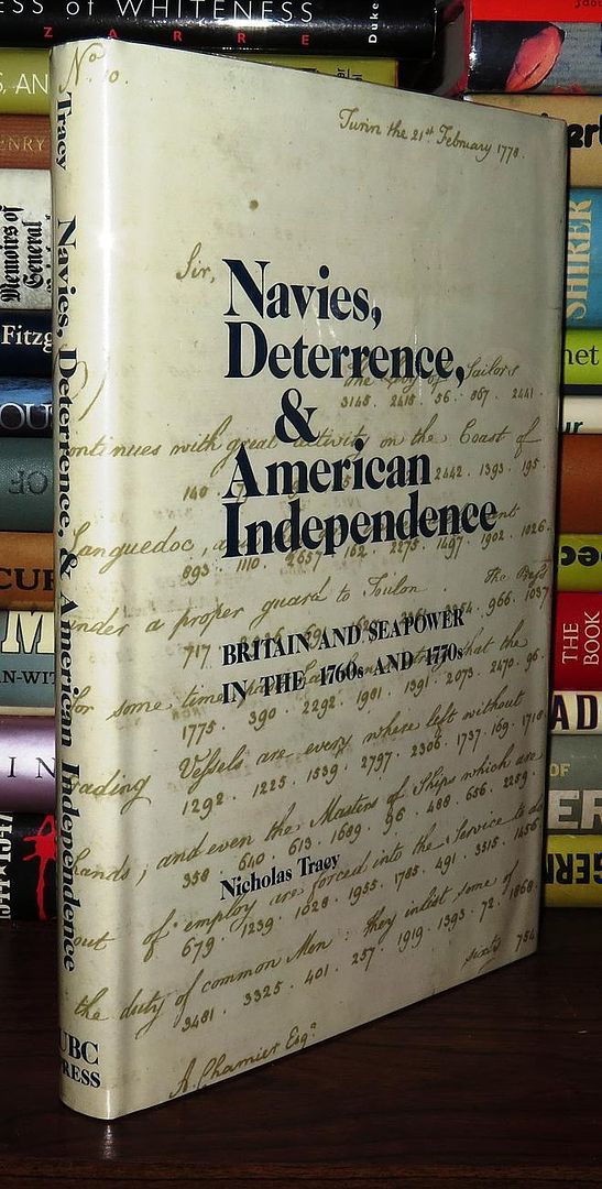 TRACY, NICHOLAS - Navies, Deterrence and American Independence Britain and Sea Power in the 1760s and 1770s