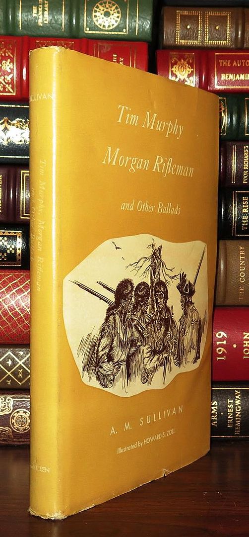 SULLIVAN, A. M. ; HOWARD S. ZOLL - Tim Murphy Morgan Rifleman and Other Ballads