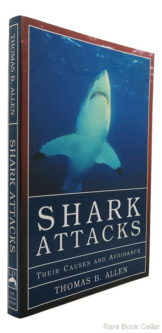ALLEN, THOMAS B. - Shark Attacks Their Causes and Avoidance