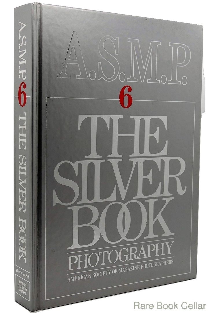 AMERICAN SOCIETY OF MAGAZINE PHOTOGRAPHERS - Asmp Book 6 the Silver Book/the Annual of Professional Photography