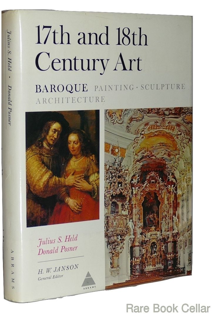 HELD, JULIUS S. &  DONALD POSNER - 17th and 18th Century Art; Baroque Painting, Sculpture, Architecture