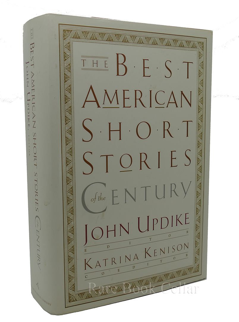 UPDIKE, JOHN & KATRINA KENISON - The Best American Short Stories of the Century
