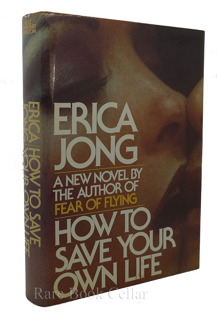 ERICA JONG - How to Save Your Own Life