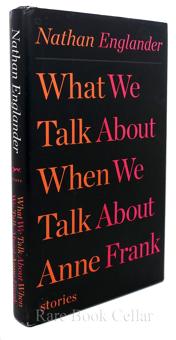 NATHAN ENGLANDER - What We Talk About When We Talk About Anne Frank
