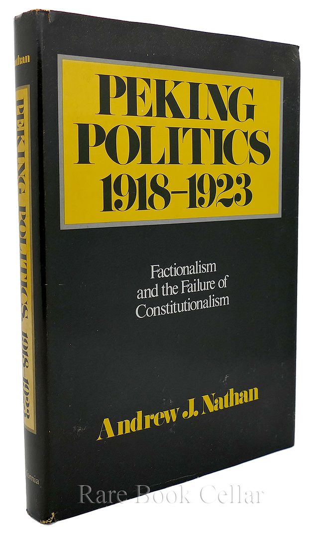 ANDREW J. NATHAN - Peking Politics Factionalism and the Failures of Constitutionalism