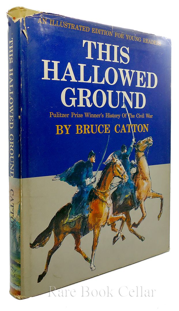 BRUCE CATTON - This Hallowed Ground an Illustrated Edition for Young Readers
