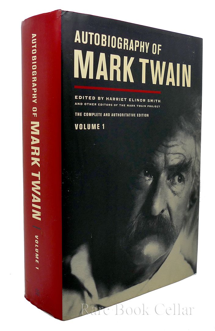 MARK TWAIN & HARRIET E. SMITH & BENJAMIN GRIFFIN & VICTOR FISCHER & MICHAEL B. FRANK & SHARON K. GOETZ & LESLIE DIANE MYRICK - Autobiography of Mark Twain the Complete and Authoritative Edition, Vol. 1
