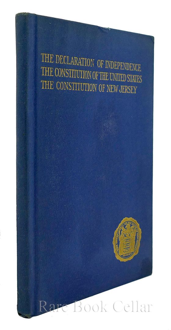  - The Declaration of Independance the Constitution of the United States the Constitution of New Jersey