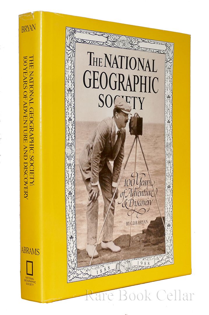 COURTLANDT DIXON BARNES BRYAN & EDITH M. PAVESE - The National Geographic Society 100 Years of Adventure and Discovery