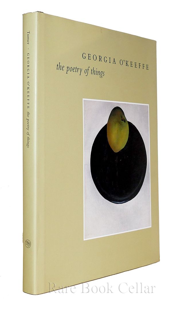 ELIZABETH HUTTON TURNER - Georgia o'Keeffe the Poetry of Things