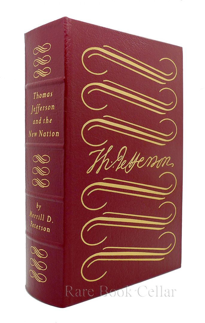 MERRILL D. PETERSON - THOMAS JEFFERSON - Thomas Jefferson and the New Nation Easton Press