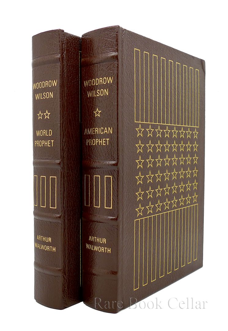 WALWORTH, ARTHUR; WOODROW WILSON - Woodrow Wilson : Easton Press